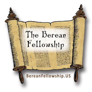 The Berean Fellowship The Berean Fellowship
